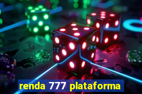 renda 777 plataforma